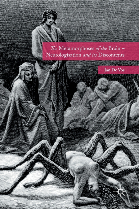 The Metamorphoses of the Brain - Neurologisation and its Discontents