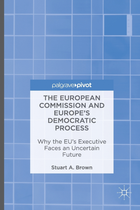 The European Commission and Europe’s Democratic Process
