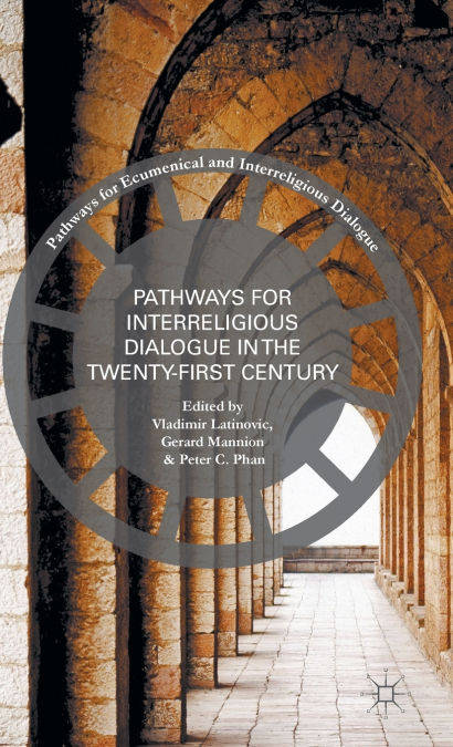 Pathways for Interreligious Dialogue in the Twenty-First Century