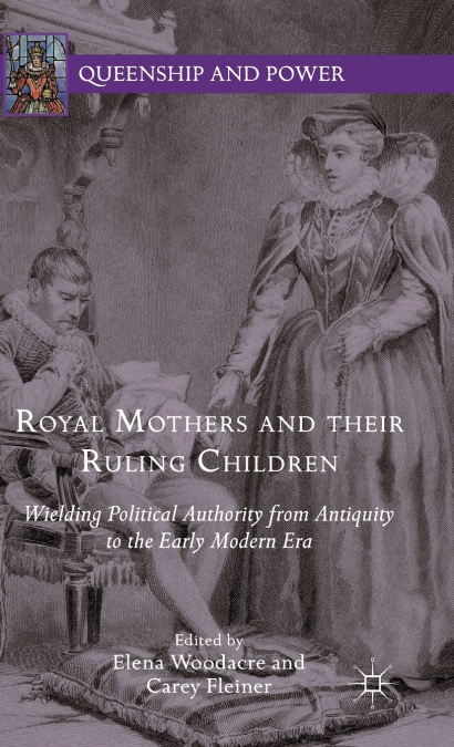 Royal Mothers and their Ruling Children