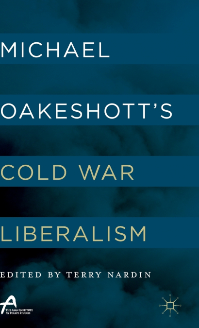 Michael Oakeshott’s Cold War Liberalism