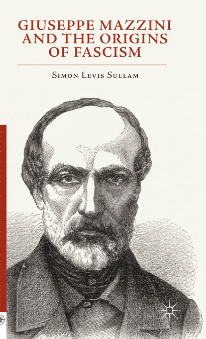 Giuseppe Mazzini and the Origins of Fascism