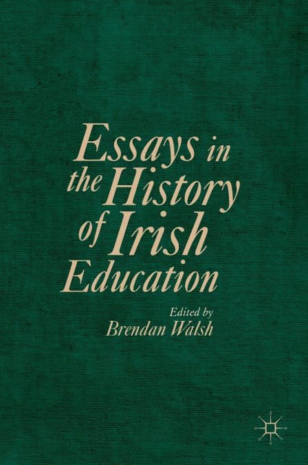 Essays in the History of Irish Education