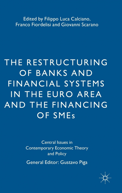 The Restructuring of Banks and Financial Systems in the Euro Area and the Financing of SMEs