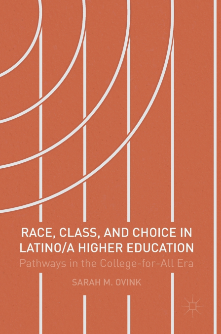 Race, Class, and Choice in Latino/a Higher Education