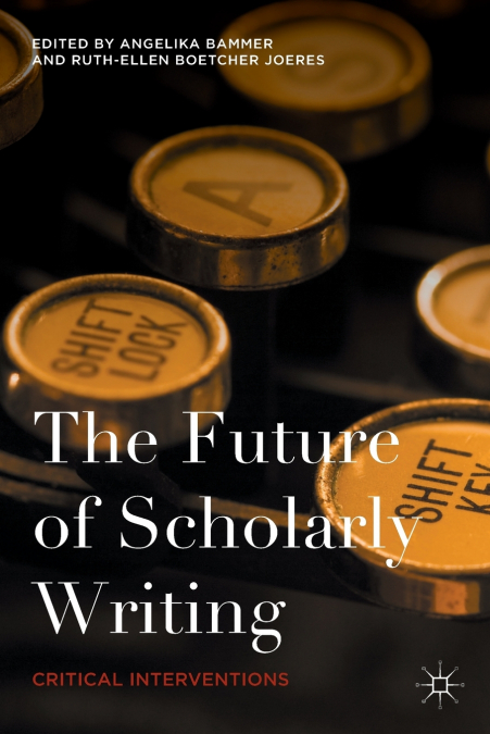 The Future of Scholarly Writing