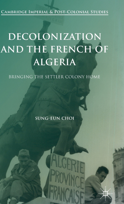 Decolonization and the French of Algeria