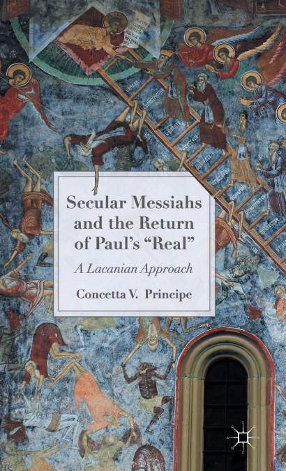 Secular Messiahs and the Return of Paul’s ’Real’