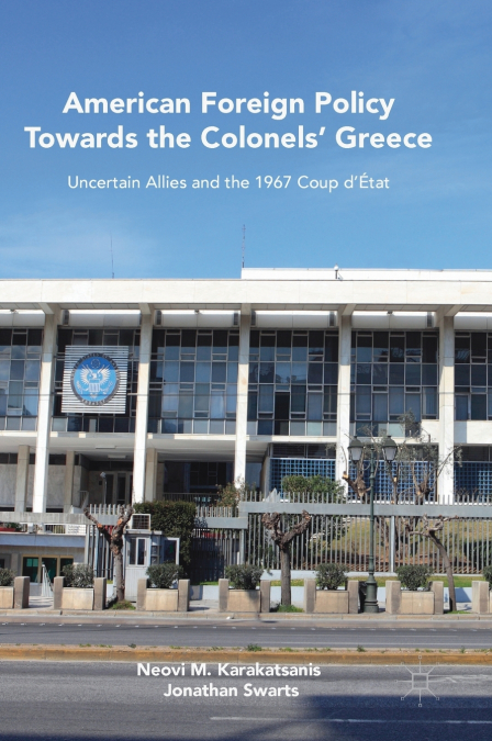 American Foreign Policy Towards the Colonels’ Greece