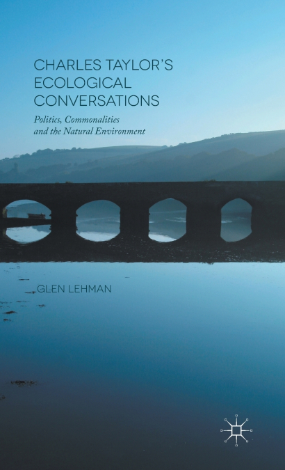 Charles Taylor’s Ecological Conversations