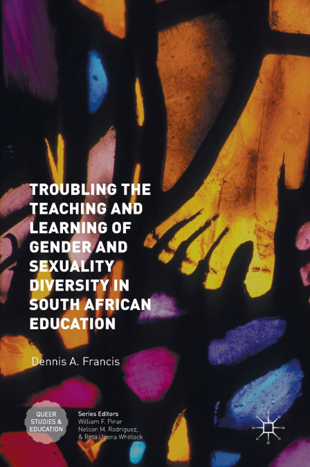 Troubling the Teaching and Learning of Gender and Sexuality Diversity in South African Education