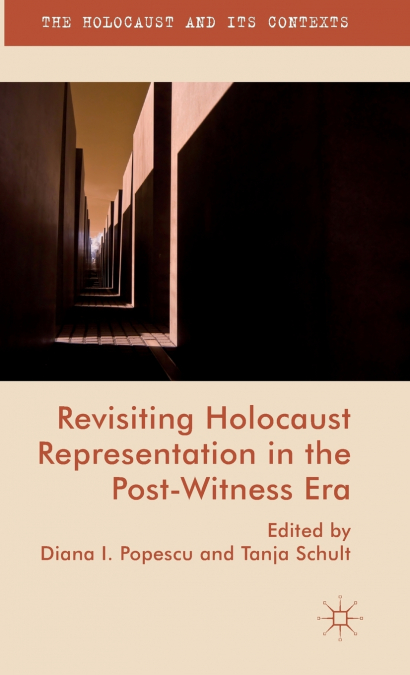 Revisiting Holocaust Representation in the Post-Witness Era