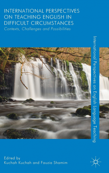 International Perspectives on Teaching English in Difficult Circumstances