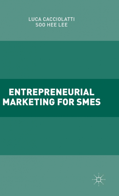 Entrepreneurial Marketing for SMEs