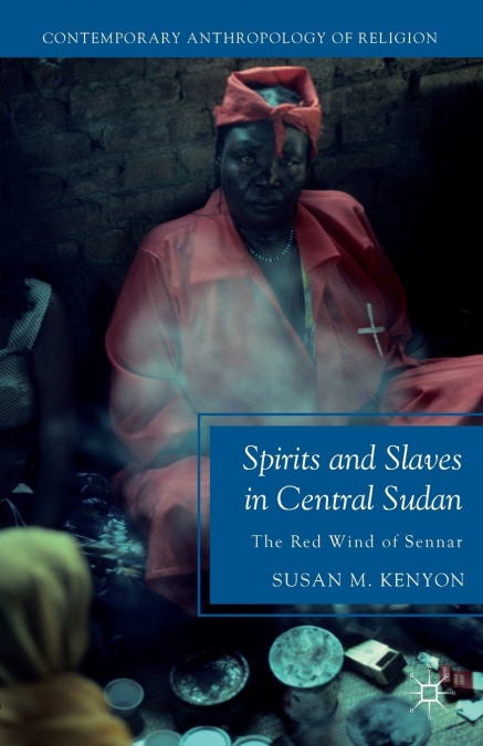 Spirits and Slaves in Central Sudan