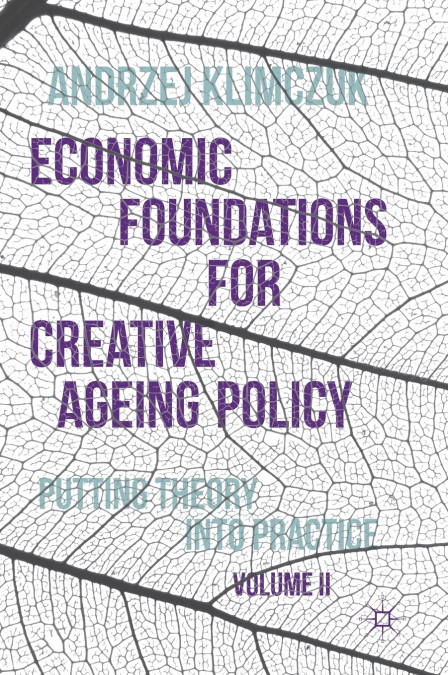 Economic Foundations for Creative Ageing Policy, Volume II