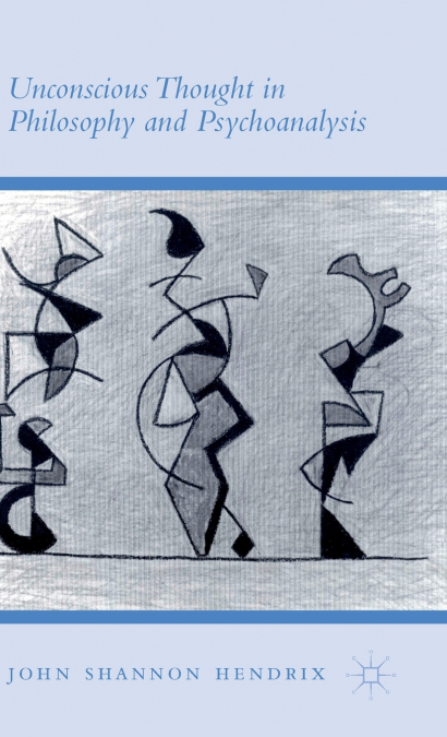 Unconscious Thought in Philosophy and Psychoanalysis