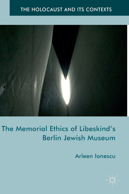 The Memorial Ethics of Libeskind’s Berlin Jewish Museum