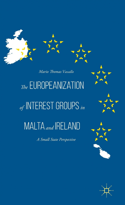 The Europeanization of Interest Groups in Malta and Ireland