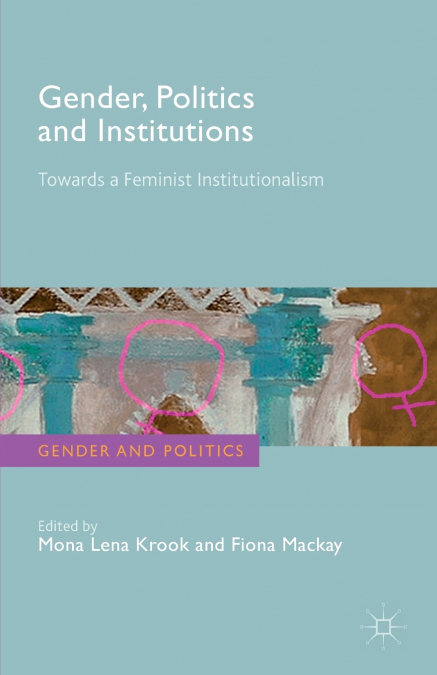 Gender, Politics and Institutions