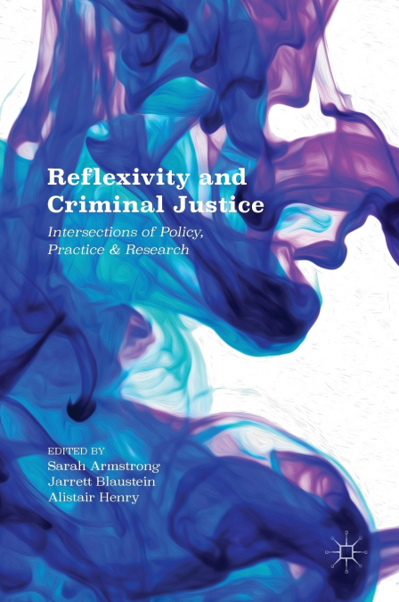 Reflexivity and Criminal Justice