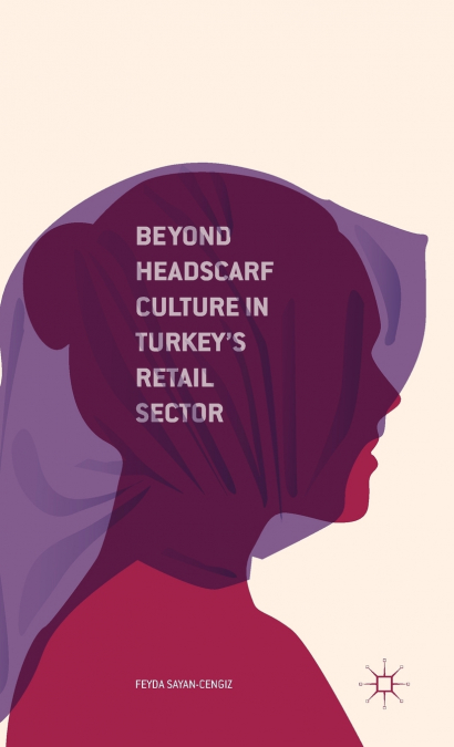 Beyond Headscarf Culture in Turkey’s Retail Sector