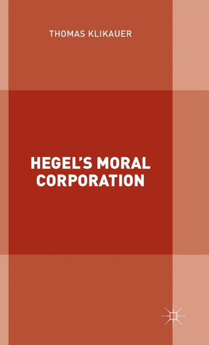 Hegel’s Moral Corporation