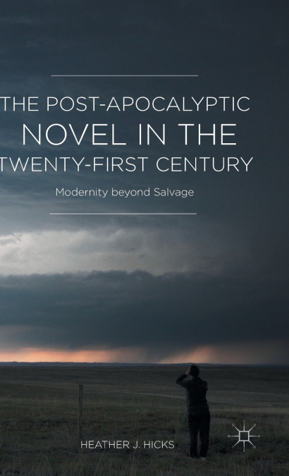 The Post-Apocalyptic Novel in the Twenty-First Century