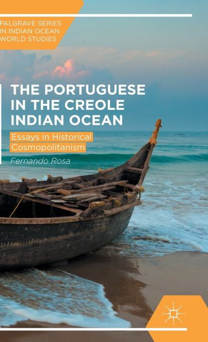 The Portuguese in the Creole Indian Ocean