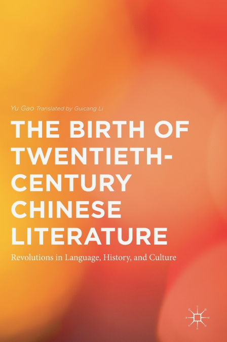The Birth of Twentieth-Century Chinese Literature