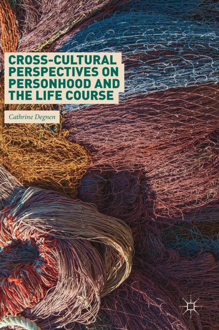 Cross-Cultural Perspectives on Personhood and the Life Course