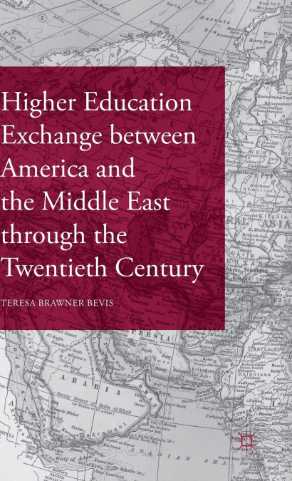 Higher Education Exchange between America and the Middle East through the Twentieth Century
