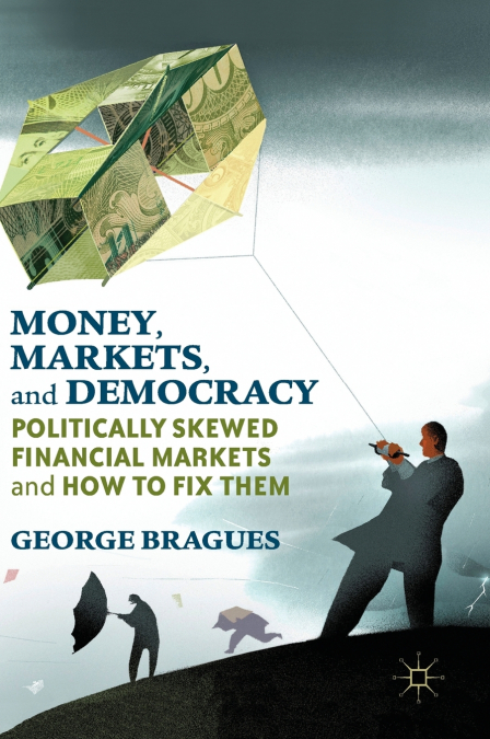 Money, Markets, and Democracy