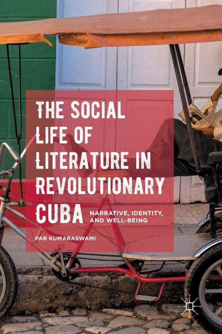 The Social Life of Literature in Revolutionary Cuba