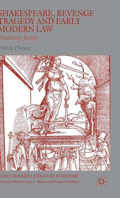 Shakespeare, Revenge Tragedy and Early Modern Law