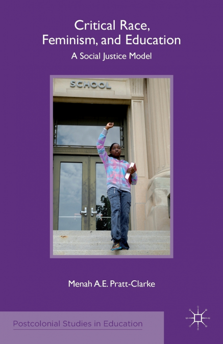 Critical Race, Feminism, and Education