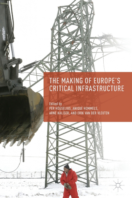 The Making of Europe’s Critical Infrastructure
