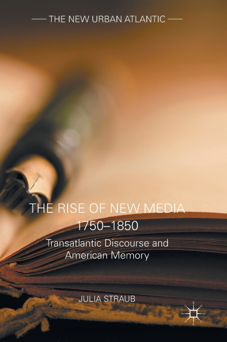 The Rise of New Media 1750-1850
