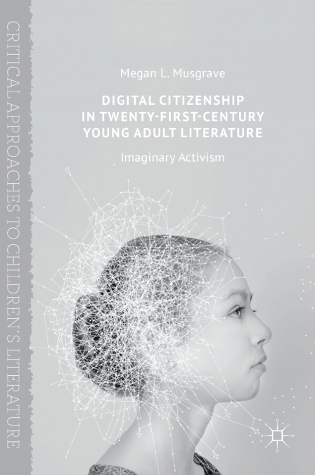 Digital Citizenship in Twenty-First-Century Young Adult Literature