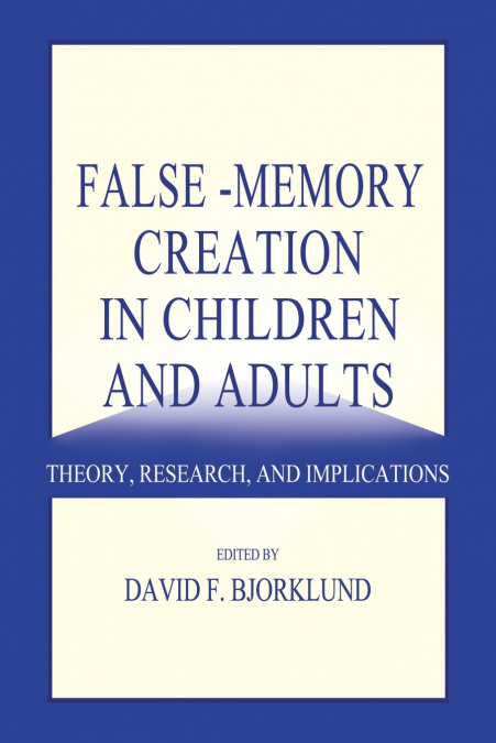 False-memory Creation in Children and Adults