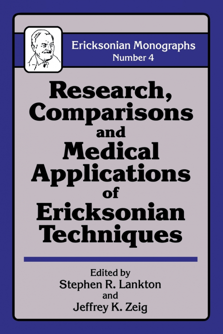 Research Comparisons And Medical Applications Of Ericksonian Techniques