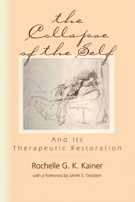 The Collapse of the Self and Its Therapeutic Restoration