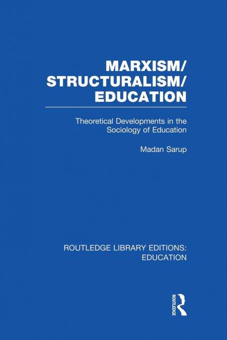 Marxism/Structuralism/Education (RLE Edu L)