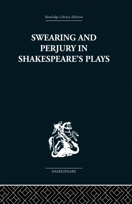 Swearing and Perjury in Shakespeare’s Plays