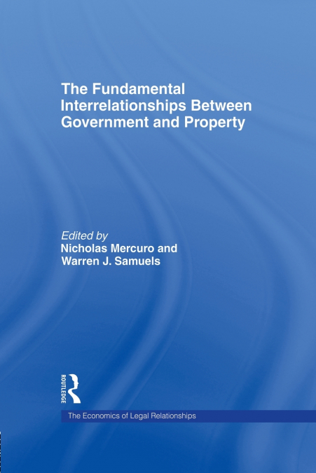 The Fundamental Interrelationships between Government and Property