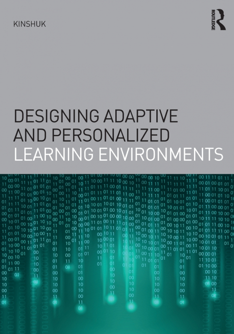 Designing Adaptive and Personalized Learning Environments