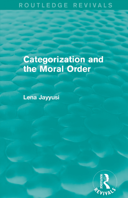 Categorization and the Moral Order (Routledge Revivals)
