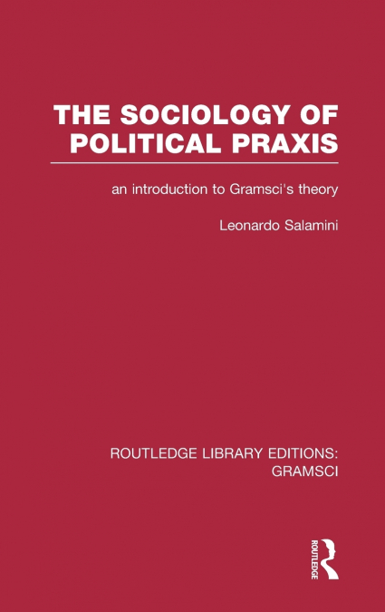The Sociology of Political Praxis (RLE