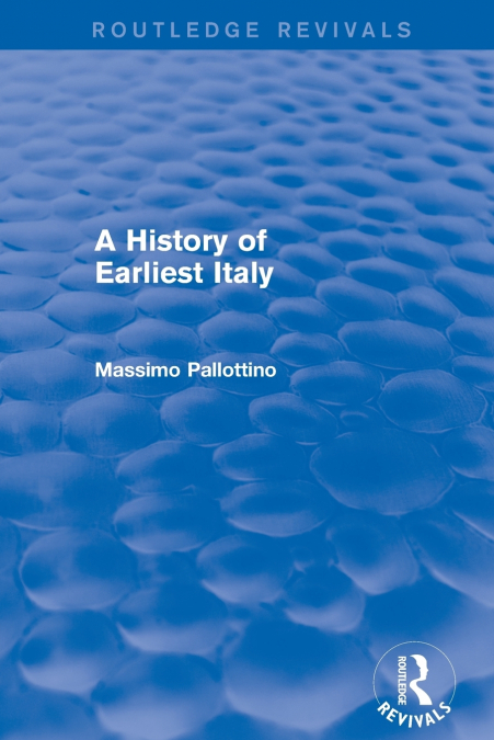 A History of Earliest Italy (Routledge Revivals)