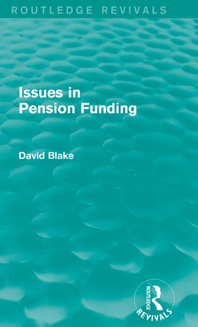 Issues in Pension Funding (Routledge Revivals)